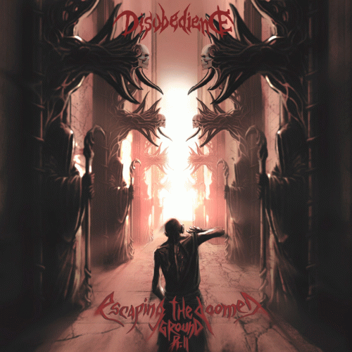 Disobedience (RUS) : Escaping the Doomed Ground Pt. II